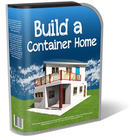 Build a Container Home From Scratch: Step-by-Step DIY Guide to Designing, Planning, and Constructing Your Own Shipping Container House